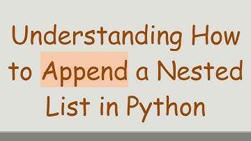 Understanding How to Append a Nested List in Python