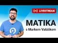 Livestream: Matika s Markem Valáškem - díl 2 - Proč se nesmí dělit nulou a další témata