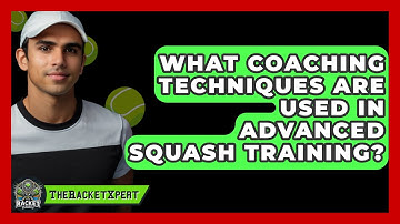 What Coaching Techniques Are Used In Advanced Squash Training? - The Racket Xpert