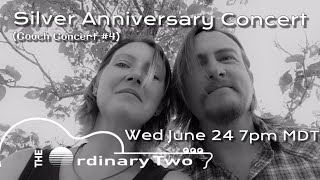 The Ordinary Two - Silver Anniversary Concert (Couch Concert #4)