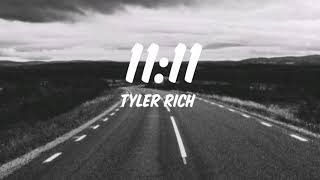 Tyler Rich - 11:11 (Lyrics)