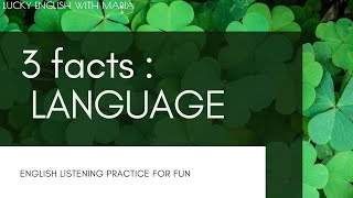 3 facts language video: English listening practice