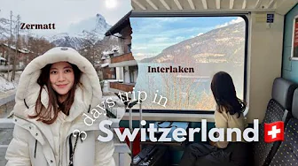 Trip in Switzerland🇨🇭| 3-day in Interlaken & Zermatt 🚞🏔️