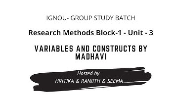 Research Methods Block-1 - Unit - 3 | VARIABLES AND CONSTRUCTS BY MADHAVI | #IGNOU MA PSYCHOLOGY