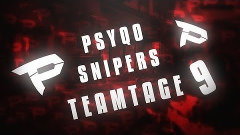 PsyQo Sniping! TeamTage #9 Edited by PsyQo Blind, Jax, & Koko!