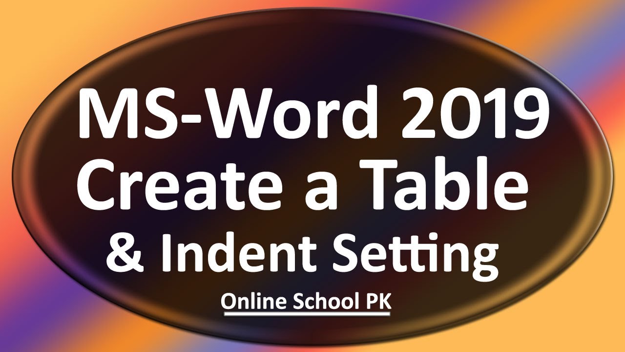 Create Table and Indent Setting | MS-Word 2019 | Online School PK - YouTube
