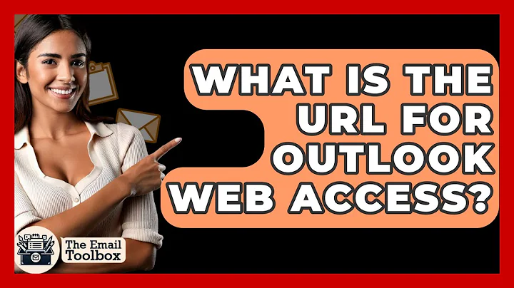 What Is The URL For Outlook Web Access? - TheEmailToolbox.com