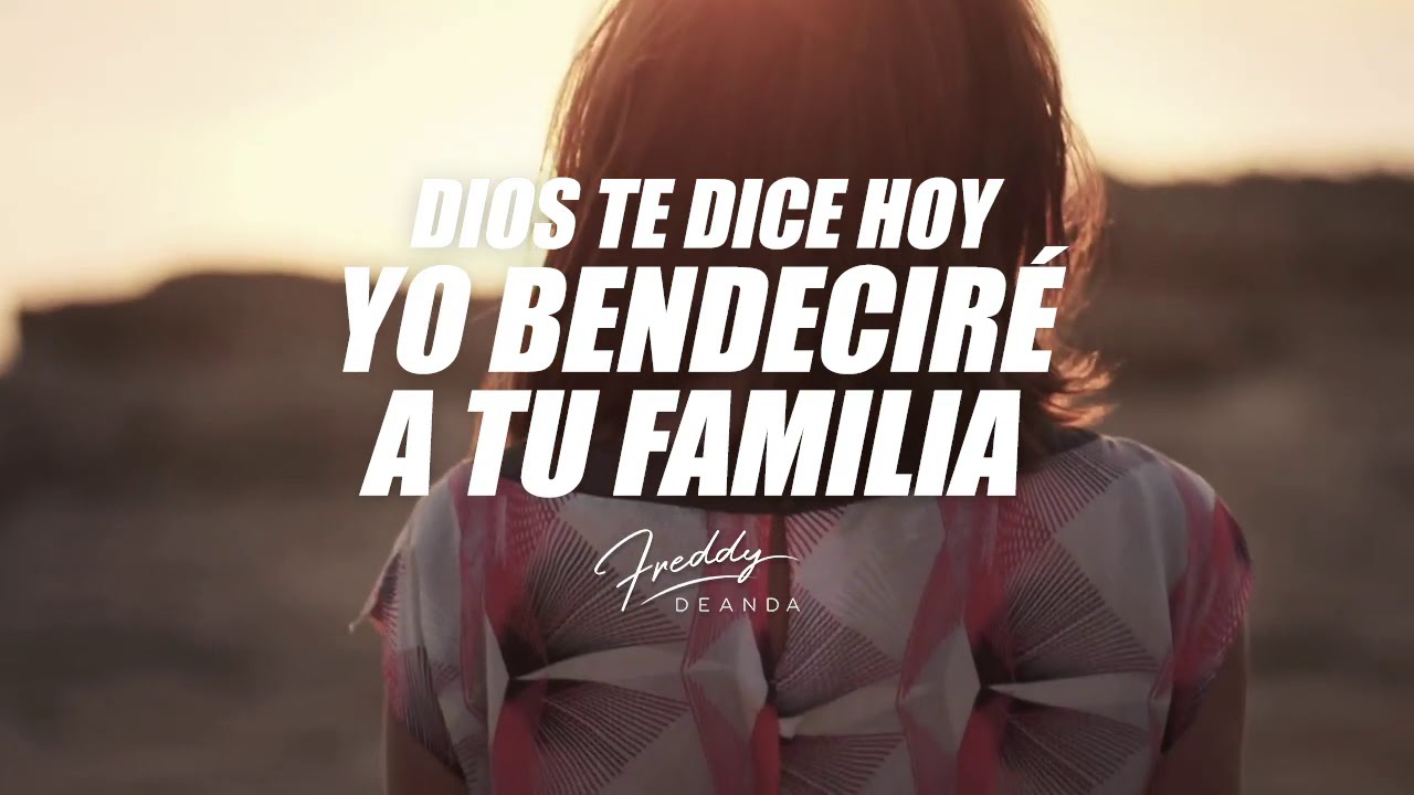 🙏Dios te dice hoy YO BENDECIRÉ A TU FAMILIA 👨‍👨‍👧‍👦- Freddy DeAnda ...