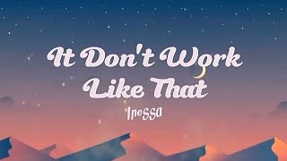 Inessa  It Dont Work Like That s a Song That You Probably Never Heard Of