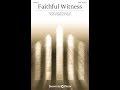 Faithful witness satb choir  stephanie s taylor