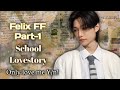 Felix ff  students lovestory  only love me yn  part1  felixskz felixff idolff lovestay