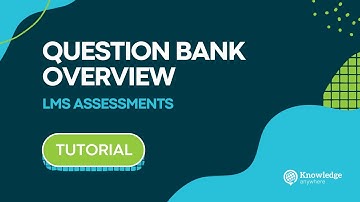 LMS Assessments Question Bank | Knowledge Anywhere