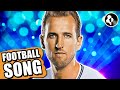 ♫ WHO'S SIGNING KANE? ♫ HARRY KANE TRANSFER FOOTBALL SONG