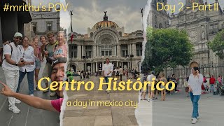 Day 02 - Part II | Mexico City’s CENTRO HISTORICO | Aztec empire | Spanish colonialism