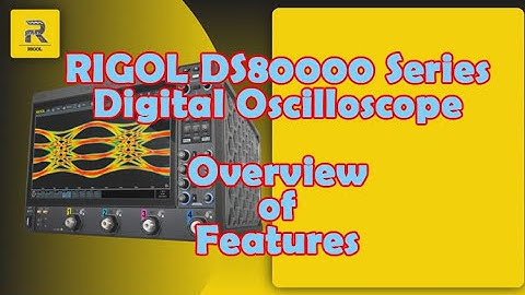 RIGOL DS80000 Digital Oscilloscope Overview