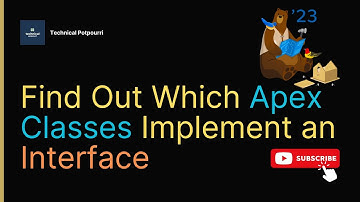 How To Find Out Which Apex Classes Implement The Interface