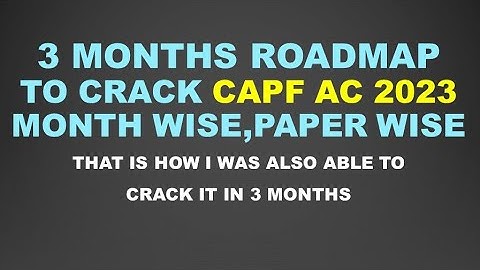 3 Months Ideal Roadmap for UPSC CAPF AC Exam 2023 | Very Effective but not Easy