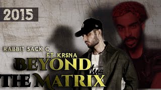 Kr$na ||Beyond the Matrix || Rabbit Sack C