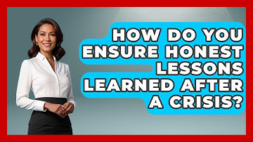 How Do You Ensure Honest Lessons Learned After A Crisis? - Crisis Response Coach