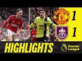 Amdouni Equaliser Secures HUGE Point at Old Trafford! | HIGHLIGHTS | Manchester United 1-1 Burnley