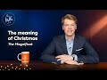 The Truth of It | The Meaning of Christmas | Ep. 59