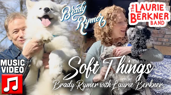 "Soft Things" by Brady Rymer feat. Laurie Berkner ...