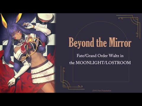 FgowBeyond The MirrorJpEng Subtitles- FateGrand Order Waltz In The MoonlightLostroom
