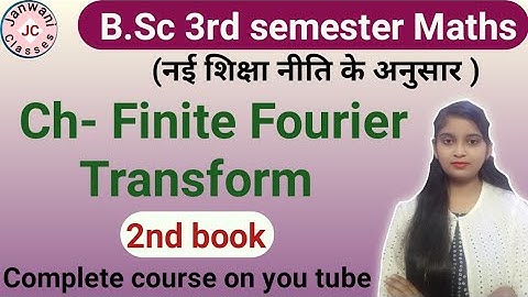 B.Sc 3rd semester Maths || Ch- Finite Fourier transform || Maths by Jyoti Chaudhary ✍️✍️