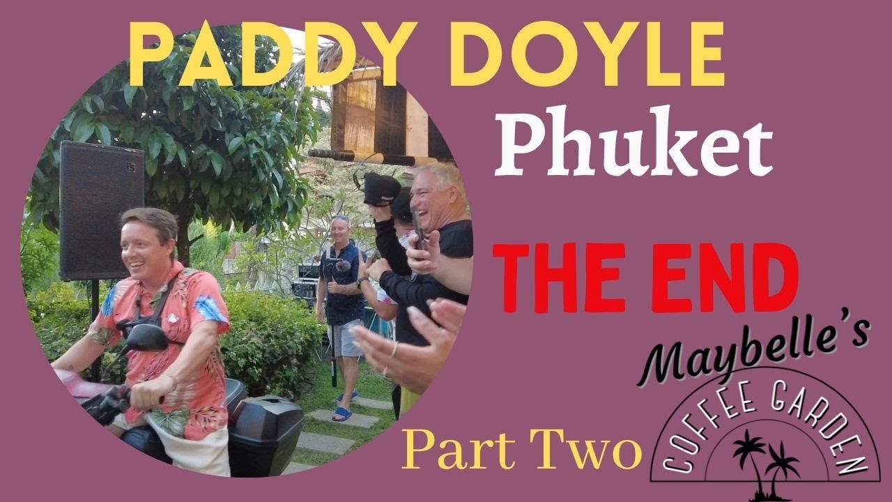 Paddy Doyle in Phuket Lets party at Maybelle's Coffee Garden Part Two