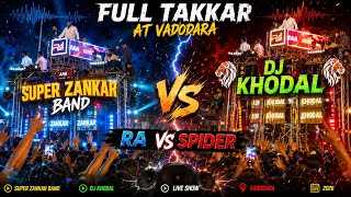 Super Zankar Band Vs Dj Khodal Ravs Spider Full Takkar At Vadodara 782026