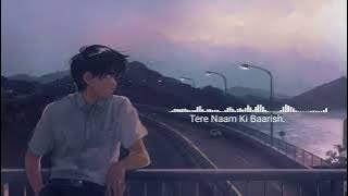 Tere Naam Ki Baarish