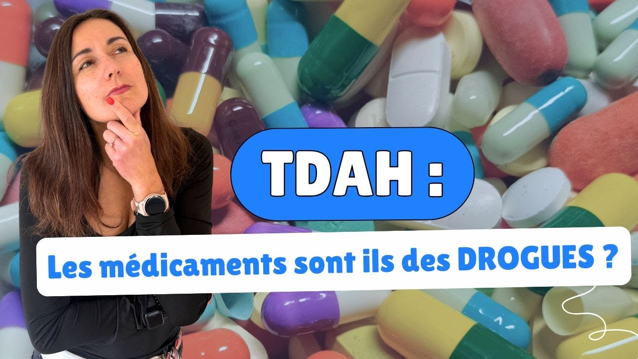 Traitement du TDAH : médicament ou drogue ? Comprendre avant d’avoir peur