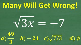 The square root of (3x) = - 7 Don’t make this common algebra error!