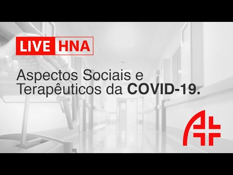 Live HNA - Aspectos Sociais e Terapêuticos da COVID-19.