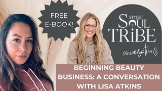 Beginning Beauty Business: A Conversation with Lisa Atkins