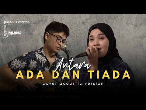 ANTARA ADA DAN TIADA - UTOPIA (Cover LYTICAL MUSIC) Live Session BEGATI COFFEE Malang