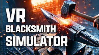 EPIC VR Blacksmith Simulator! Black Forge Gameplay