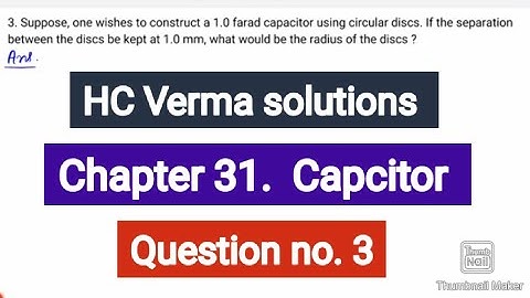 Suppose, one wishes to construct a 1.0 farad capacitor using circular discs. If the separation bet
