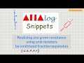 #6 Realizing fractional resistance from unit resistors using continued fraction expansion