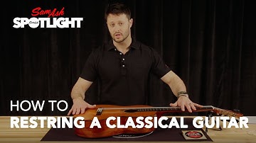 How to Restring a Classical Guitar | with D
