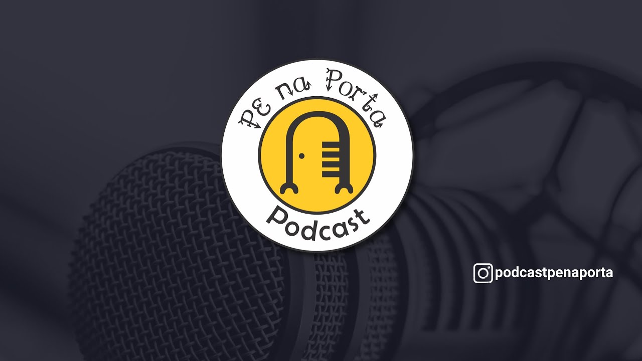 Abertura - PE na Porta - Podcast