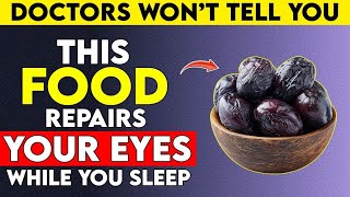 Seniors: Eat THESE 3 Foods Before Bed to Repair Your Eyes & Restore Vision While You Sleep!