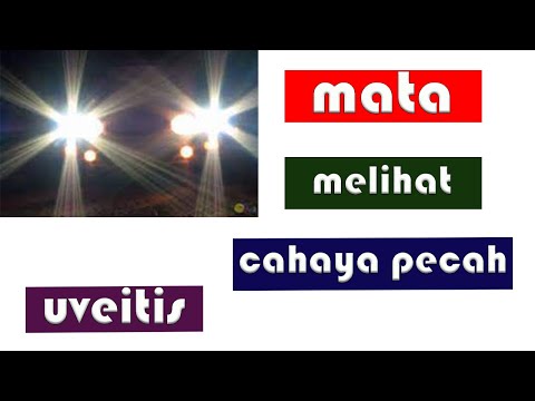 MATA MELIHAT CAHAYA PECAH || UVEITIS