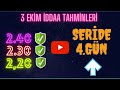 KAZANMA SERİSİNDE 4.GÜN - 3 EKİM İDDAA TAHMİNLERİ