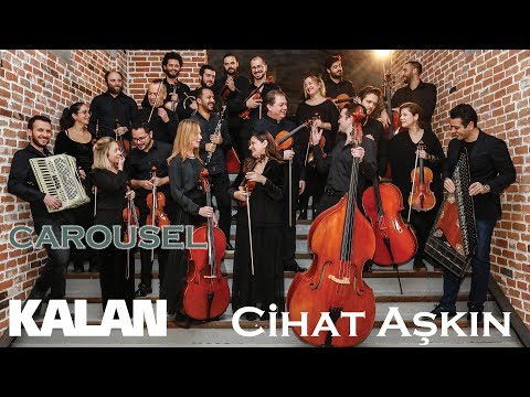 Cihat Aşkın - Carousel  [ Türk Valsleri © 2019 Kalan Müzik ]