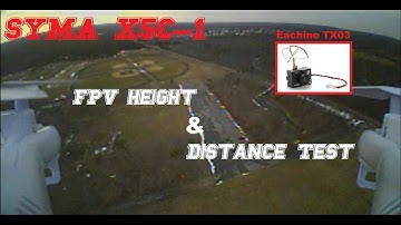 Syma X5C-1 - FPV Height And Distance Test Feat. The Eachine TX03 (BANGGOOD)