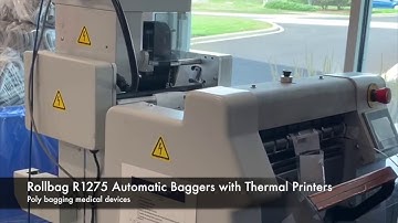 Rollbag R1275 Automatic Bagger with Thermal Transfer Printer - Packaging Medical Devices