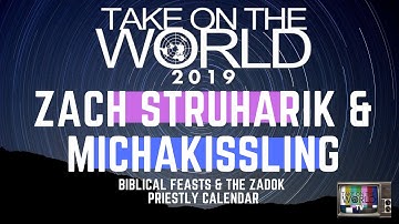 Zach Struharik & Micah Kissling : Biblical Feasts & the Zadok Priestly Calendar #totw19