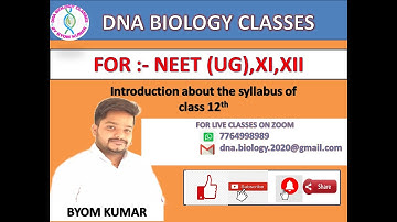 INTRODUCTION ABOUT THE SYLLABUS | DNA BIOLOGY CLASSES BY:- BYOM KUMAR | NEET | XI | XII |