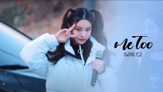 HWANG YEJI - ME TOO「FMV」